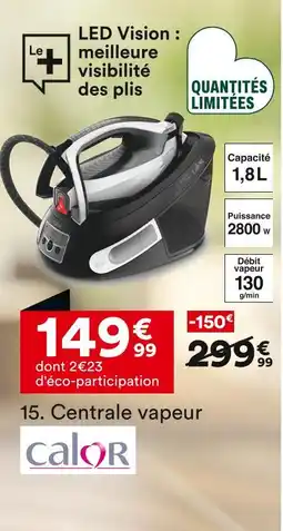 BUT CALOR Centrale vapeur offre