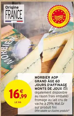 Intermarché Hyper MONTS DE JOUX Morbier AOP Grand Âge 60 jours d'affinage offre