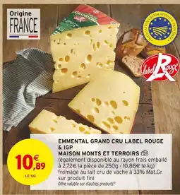 Intermarché Hyper Maison Monts et Terroirs Emmental Grand Cru Label Rouge & IGP offre