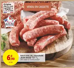 Intermarché Hyper JEAN ROZÉ Saucisse de Toulouse offre