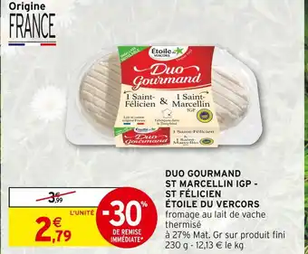 Intermarché Hyper Étoile du Vercors Duo Gourmand St Marcellin IGP - St Félicien offre