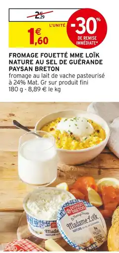 Intermarché Hyper Paysan Breton Fromage fouetté Mme Loïk nature au sel de Guérande offre