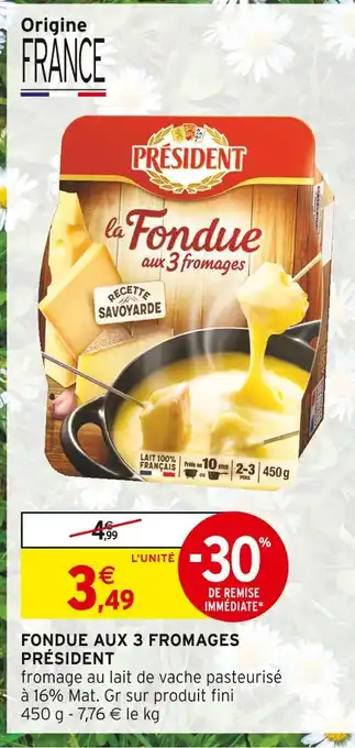 Intermarché Hyper Président Fondue aux 3 fromages offre