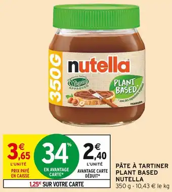 Intermarché Hyper Nutella Pâte à tartiner Plant Based offre