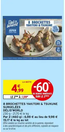 Intermarché Hyper DÉLIS'WORLD 8 Brochettes Yakitori & Tsukune Surgelées offre