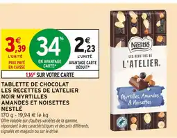 Intermarché Hyper NESTLÉ Tablette de chocolat les recettes de l'atelier noir myrtilles amandes et noisettes offre