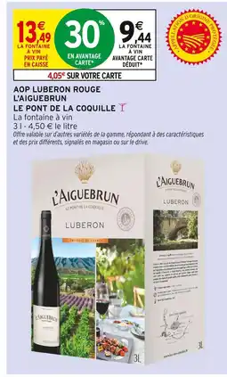 Intermarché Hyper L'AIGUEBRUN AOP Luberon Rouge Le Pont de la Coquille La Fontaine à Vin offre
