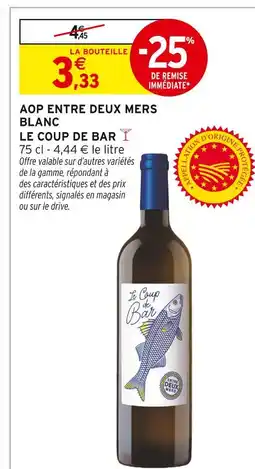 Intermarché Hyper Le Coup de Bar AOP Entre Deux Mers Blanc offre