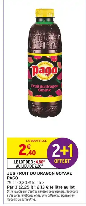 Intermarché Hyper PAGO Jus Fruit du Dragon Goyave offre