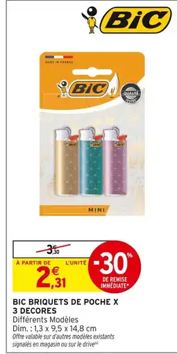 Intermarché Hyper BIC Briquets de poche x 3 décors offre