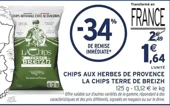 Intermarché Hyper La Chips Terres LA CHIPS TERRE DE BREIZH Chips aux herbes de Provence offre