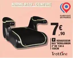 E.Leclerc Trottine - rehausseur bas renojunior 2 de 138 a 150cm offre