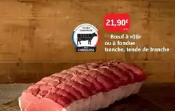 Colruyt Bœuf à rôtir ou à fondue tranche, tende de tranche offre