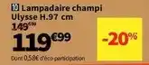 Conforama 10 lampadaire champi ulyse offre
