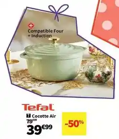 Conforama Tefal - cocotte air offre