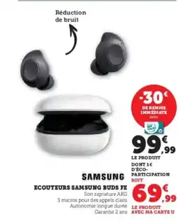 Super U Samsung ecouteurs samsung buds fe offre