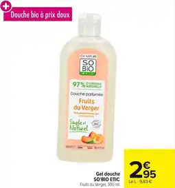 Carrefour Gel douche so'bio etic offre