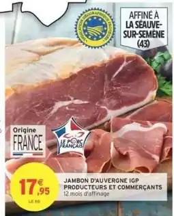 Intermarché JAMBON D'AUVERGNE IGP PRODUCTEURS ET COMMERÇANTS offre