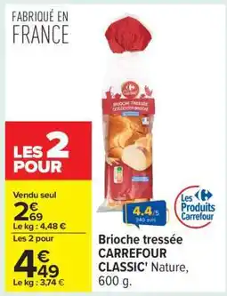 Carrefour Brioche tressée CARREFOUR CLASSIC' Nature, 600 g offre