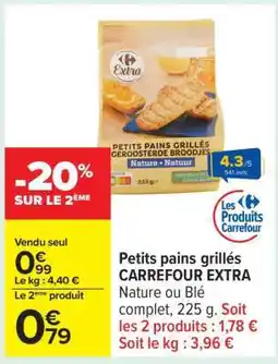 Carrefour Petits pains grillés CARREFOUR EXTRA offre