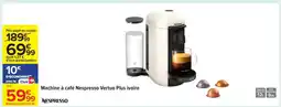 Carrefour Machine à café Nespresso Vertuo Plus ivoire offre