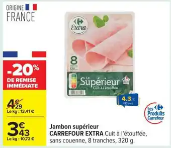 Carrefour Jambon Supérieur CARREFOUR EXTRA offre