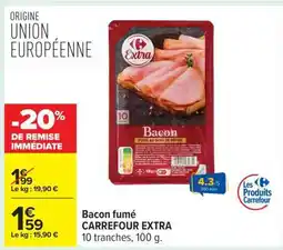Carrefour Bacon Fumé Carrefour Extra offre