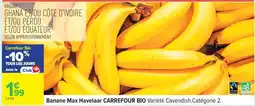 Carrefour Banane Max Havelaar CARREFOUR BIO offre