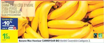 Carrefour Banane Max Havelaar CARREFOUR BIO offre