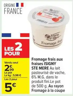 Carrefour Fromage frais aux fraises ISIGNY STE MERE offre