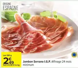 Carrefour Jambon Serrano I.G.P offre
