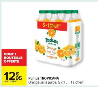 Carrefour Pur jus TROPICANA offre