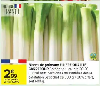 Carrefour Blancs de poireaux FILIÈRE QUALITÉ CARREFOUR offre