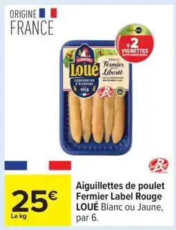 Carrefour Aiguillettes de poulet Fermier Label Rouge LOUÉ offre