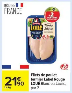 Carrefour Filets de poulet fermier Label Rouge LOUE offre