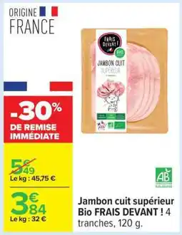 Carrefour Jambon cuit supérieur Bio FRAIS DEVANT ! offre