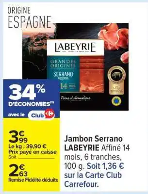 Carrefour Jambon Serrano Labeyrie offre
