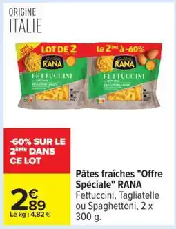 Carrefour Pâtes fraîches Offre Spéciale RANA offre
