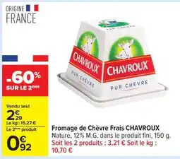 Carrefour Fromage de Chèvre Frais CHAVROUX offre
