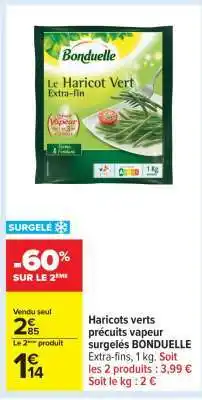 Carrefour Haricots verts précuits vapeur surgelés BONDUELLE offre