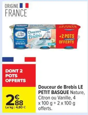 Carrefour Douceur De Brebis Le Petit Basque offre