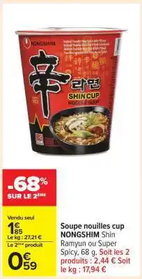 Carrefour Soupe nouilles cup NONGSHIM offre