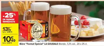 Carrefour Bière Format Spécial LA GOUDALE offre