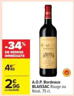 Carrefour A.O.P. Bordeaux BLAISSAC Rouge ou Rosé, 75 cl offre