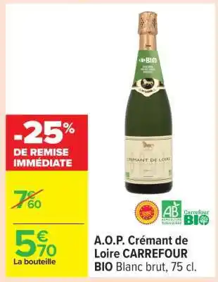 Carrefour A.O.P. Crémant de Loire CARREFOUR BIO offre
