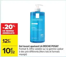 Carrefour Gel lavant apaisant LA ROCHE POSAY offre