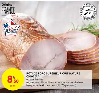 Intermarché Hyper Rôti de porc supérieur cuit nature Onno offre