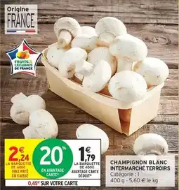 Intermarché Hyper Champignon blanc intermarche terroirs offre