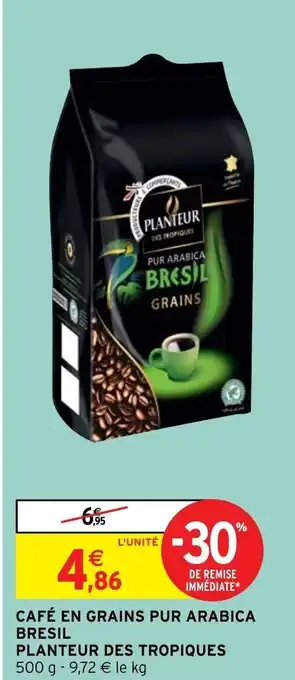 Intermarché Hyper Café en grains pur arabica Bresil Planteur des Tropiques offre
