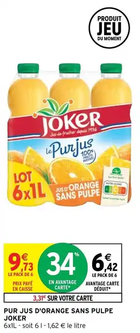 Intermarché Hyper Pur jus d'orange sans pulpe joker offre